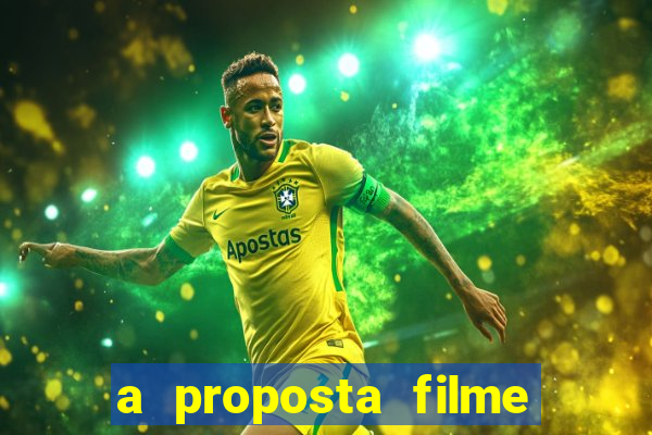 a proposta filme completo dublado topflix